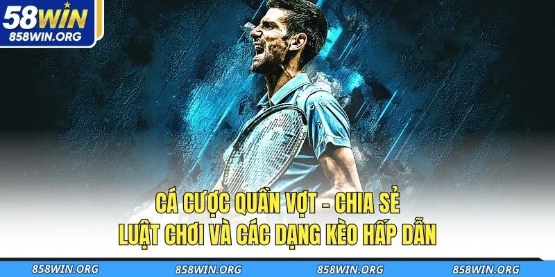 ca-cuoc-quan-vot-chia-se-luat-choi-va-cac-dang-keo-hap-dan