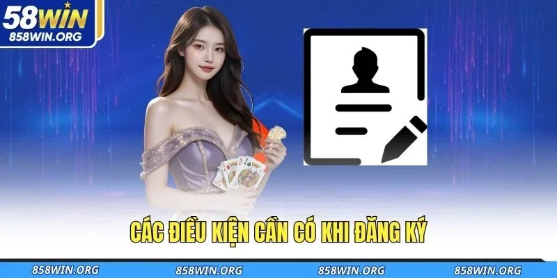 cac-dieu-kien-can-co-khi-dang-ky