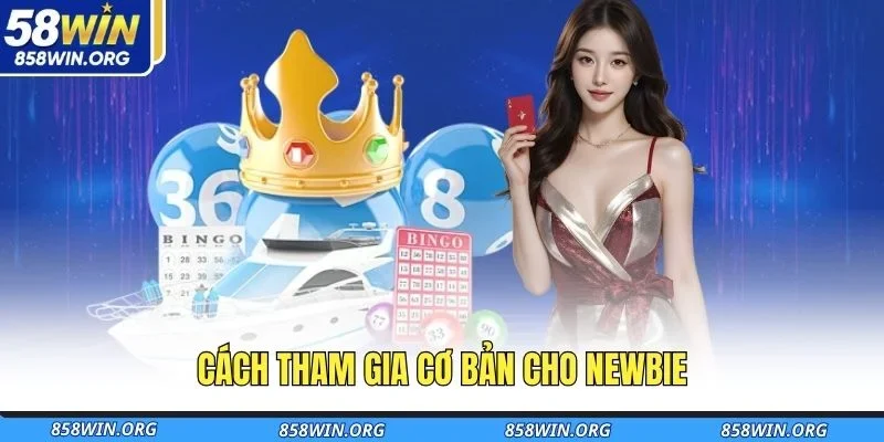 cach-tham-gia-co-ban-cho-newbie