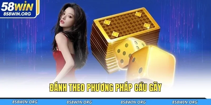 danh-theo-phuong-phap-cau-gay