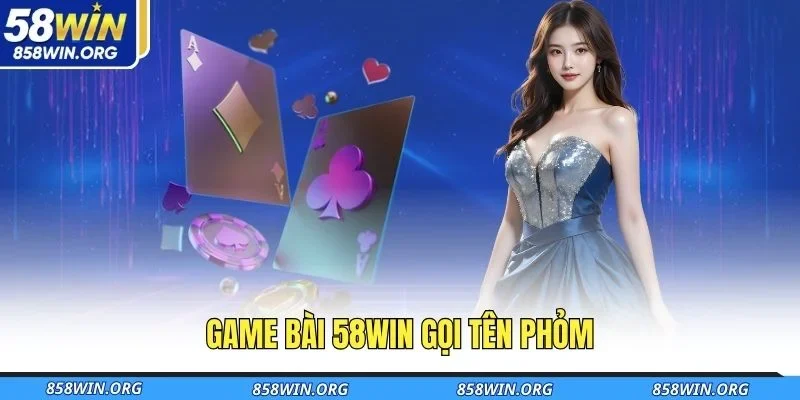 game-bai-58win-goi-ten-phom