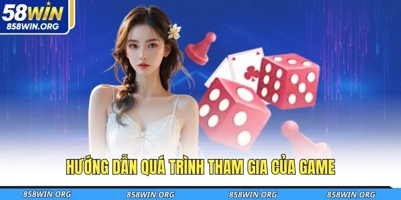 huong-dan-qua-trinh-tham-gia-cua-game