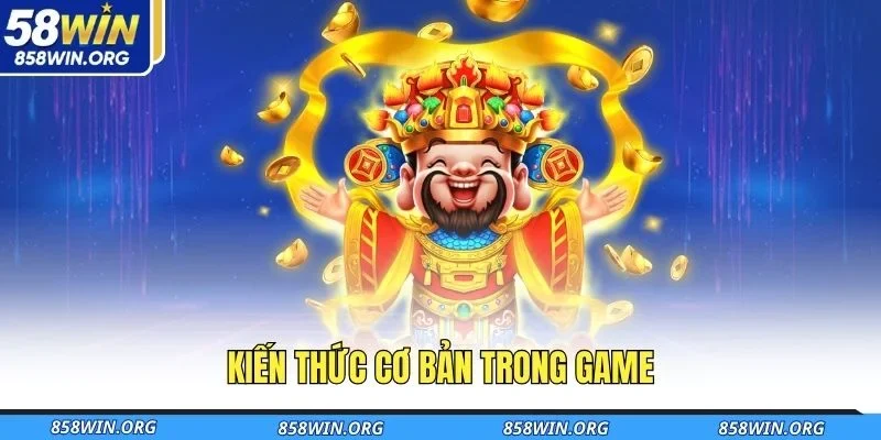 kien-thuc-co-ban-trong-game