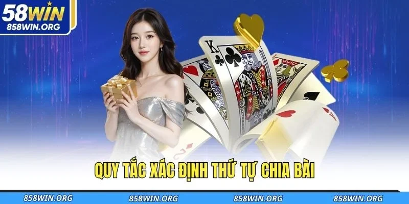 quy-tac-xac-dinh-thu-tu-chia-bai