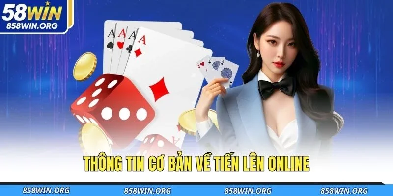 thong-tin-co-ban-ve-tien-len-online