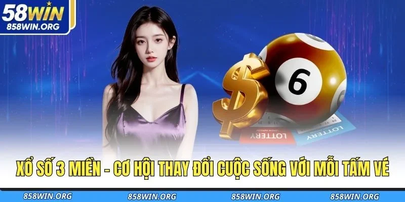 Xổ Số 3 Miền - Cơ Hội Thay Đổi Cuộc Sống Với Mỗi Tấm Vé