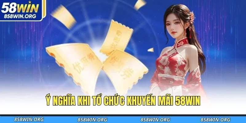 y-nghia-khi-to-chuc-khuyen-mai-58win